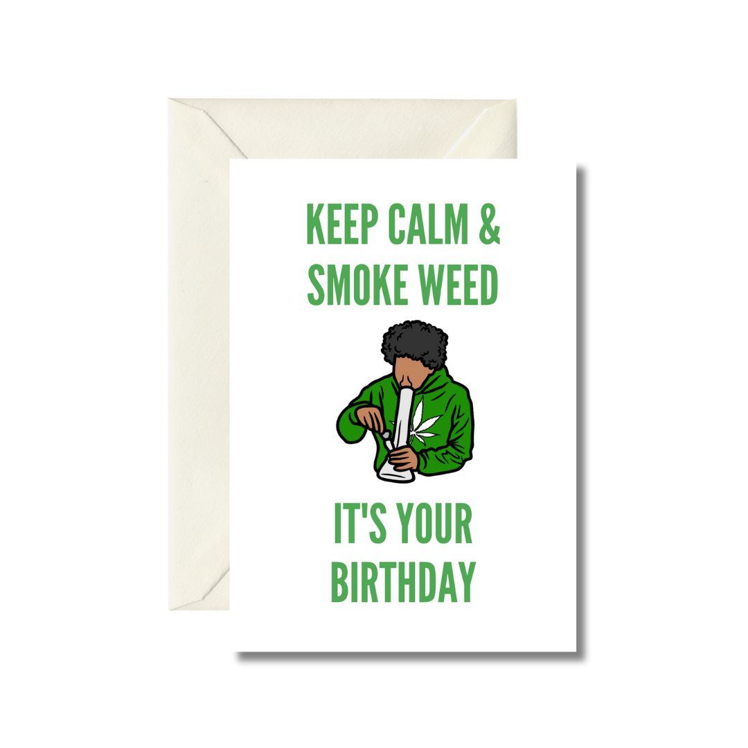 Keep Calm & Smoke Weed Birthday Card