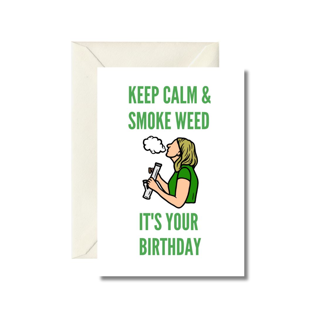 Keep Calm & Smoke Weed Birthday Card