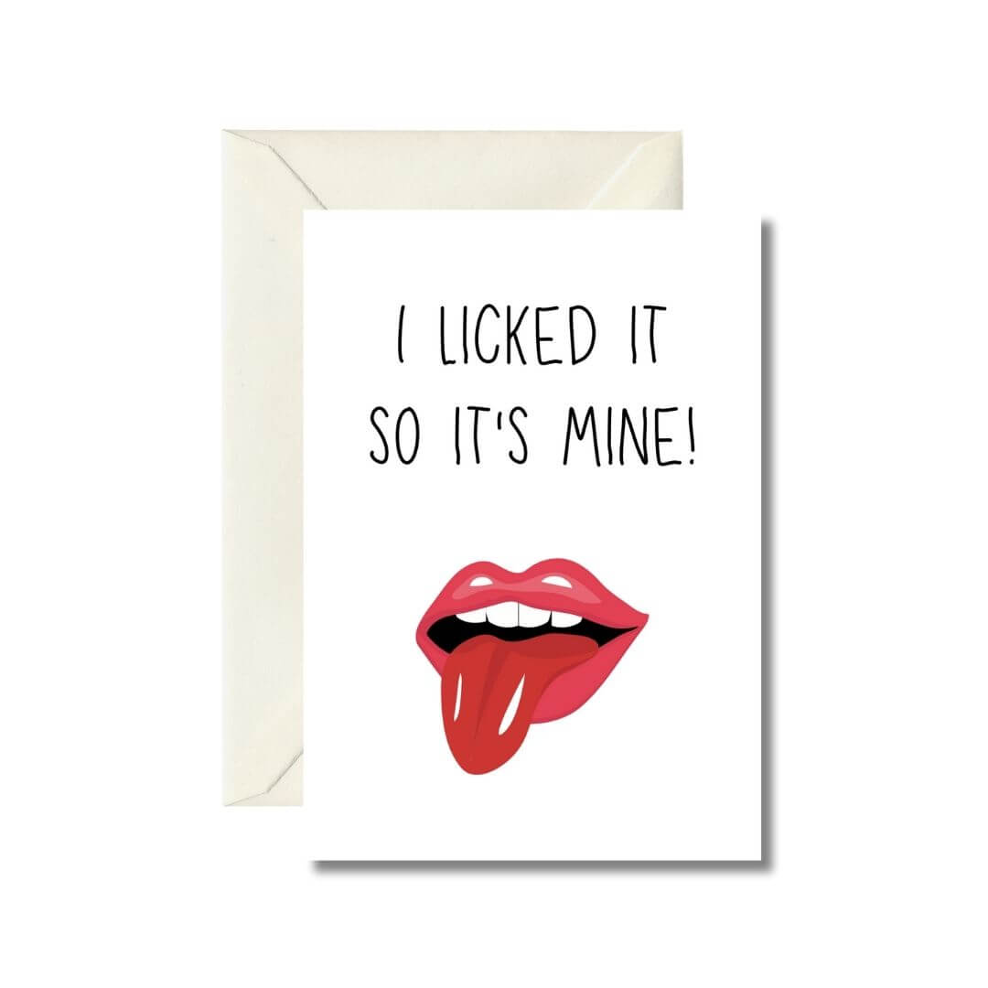 I Licked It So It's Mine Greeting Card