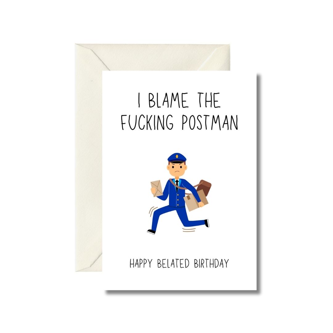 Blame The Fucking Postman Belated Birthday Card