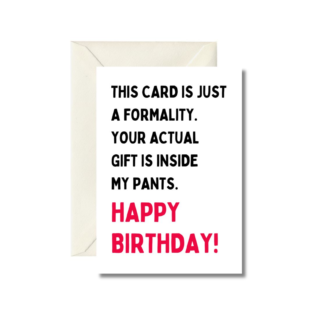 Gift Is Inside My Pants Birthday Card