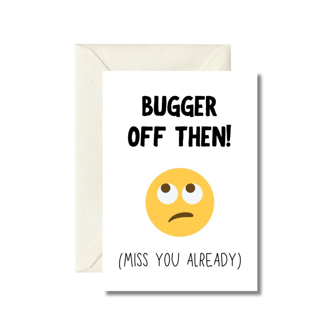 Bugger Off Then Farewell Card