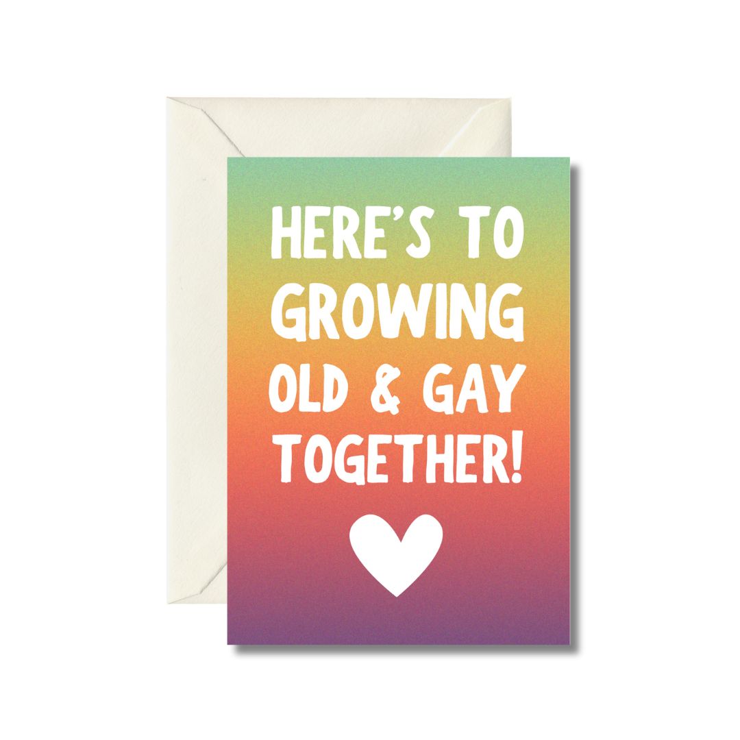 Growing Old & Gay Together Greeting Card