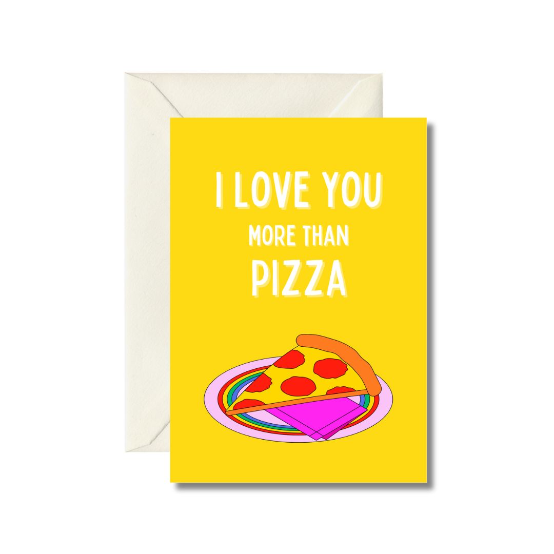 I Love You More Than Pizza Gay Greeting Card