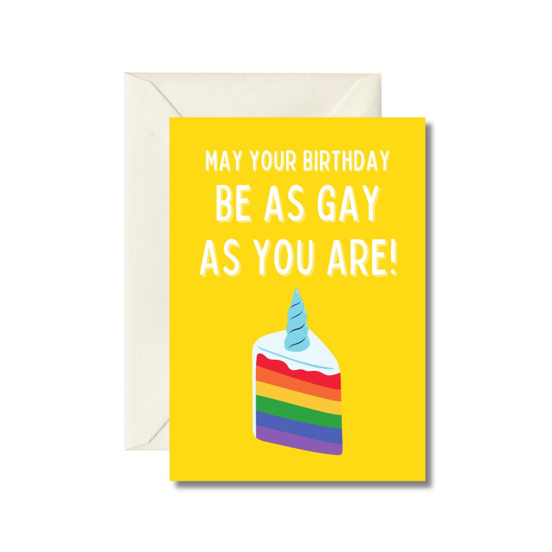 Be As Gay As You Are Birthday Card