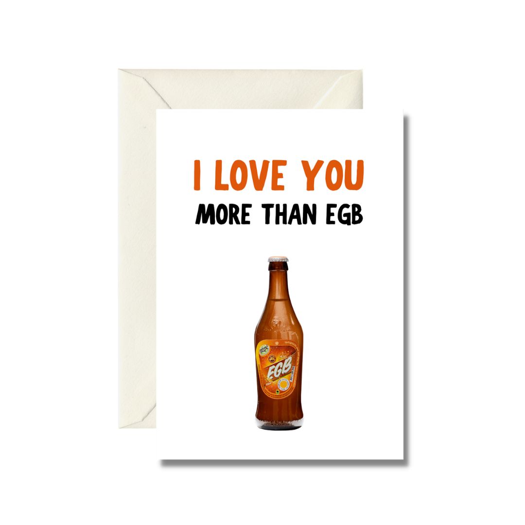 I Love You More Than EGB Greeting Card