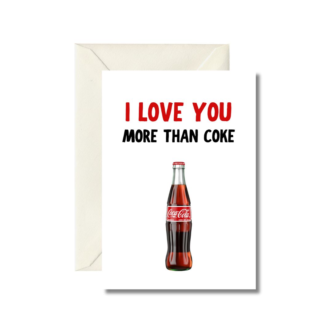 I Love You More Than Coke Greeting Card