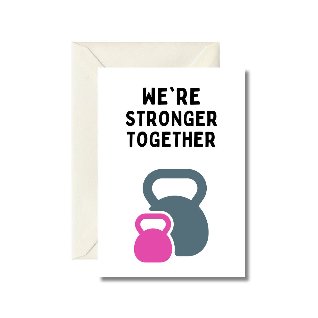 Stronger Together Greeting Card