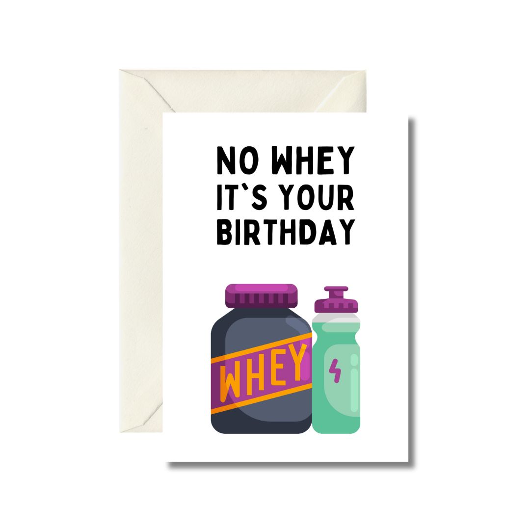 No Whey It's Your Birthday Card