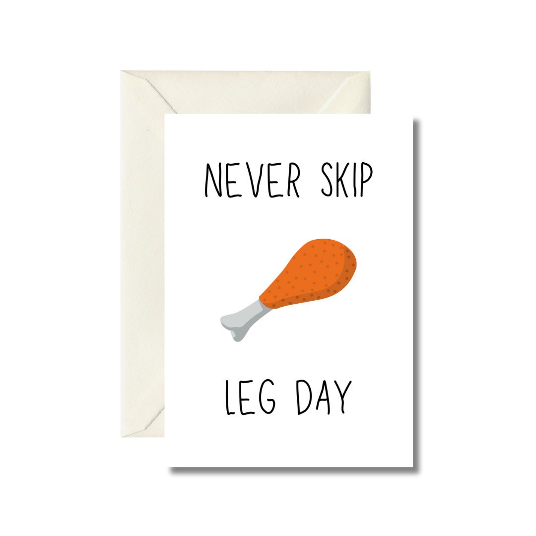 Never Skip Leg Day Greeting Card