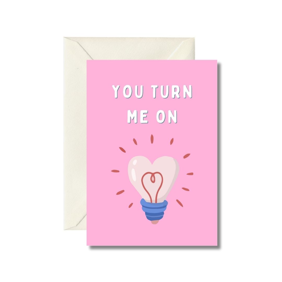You Turn Me On Greeting Card