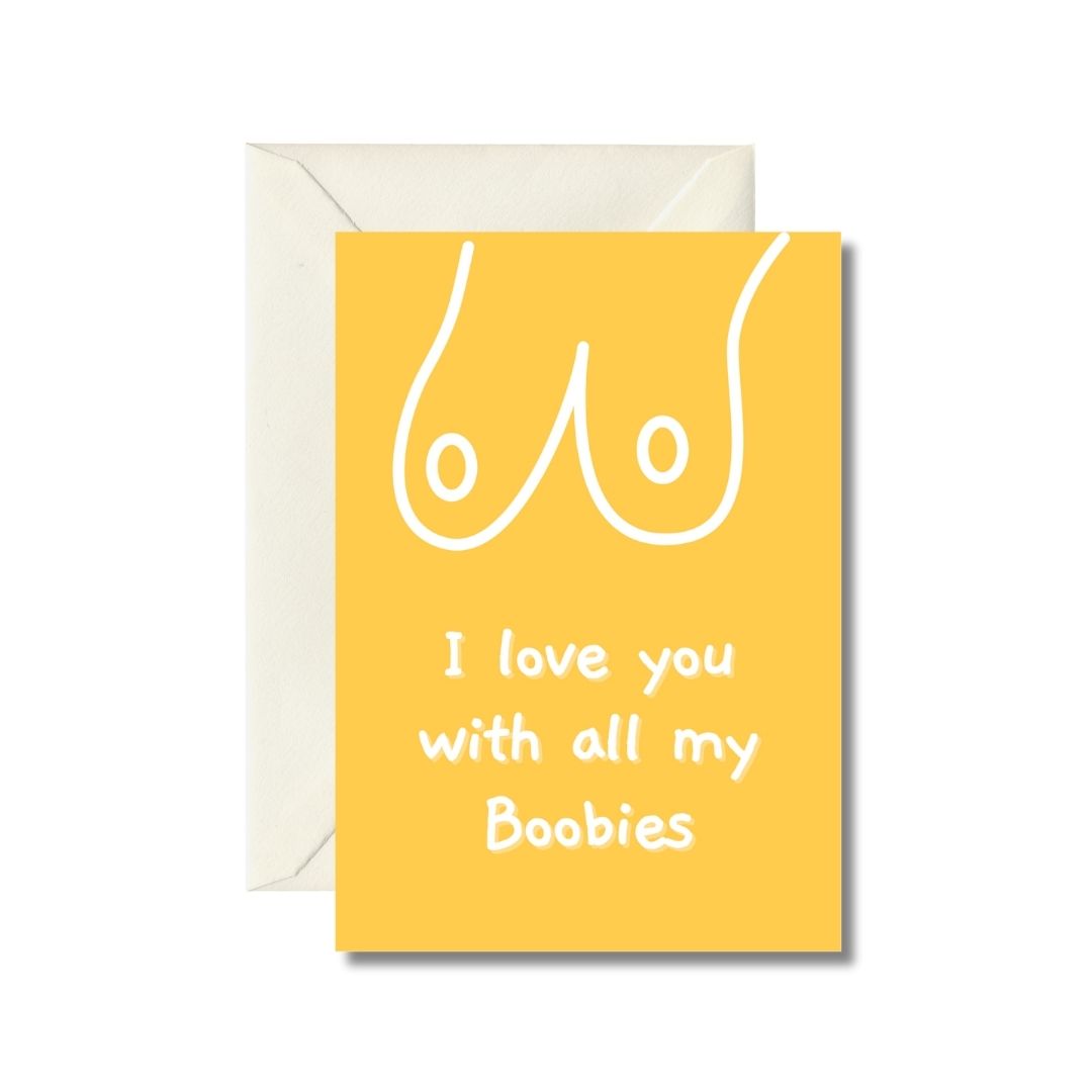 I Love You With All My Boobies Greeting Card