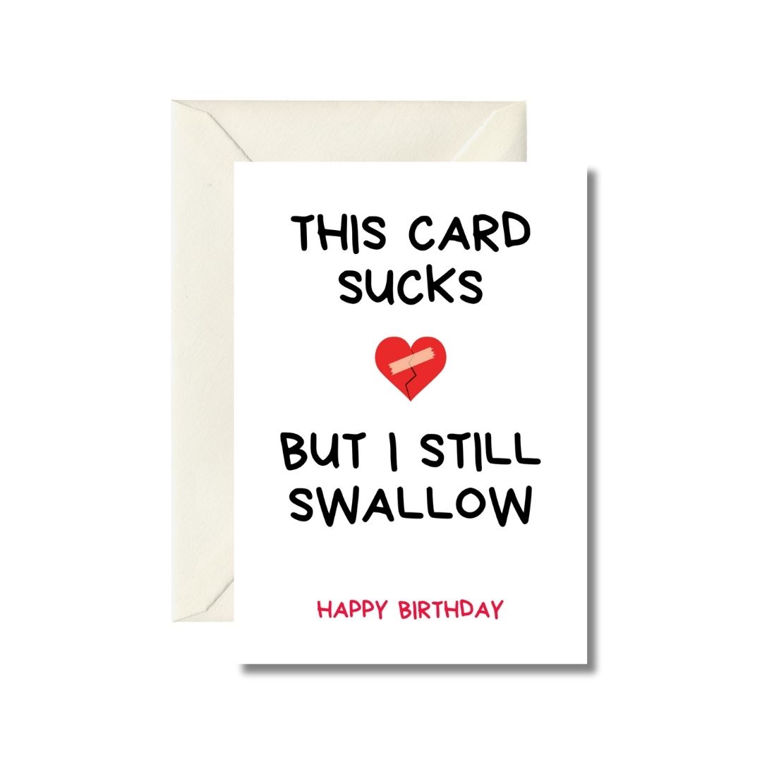 But I Swallow Birthday Greeting Card