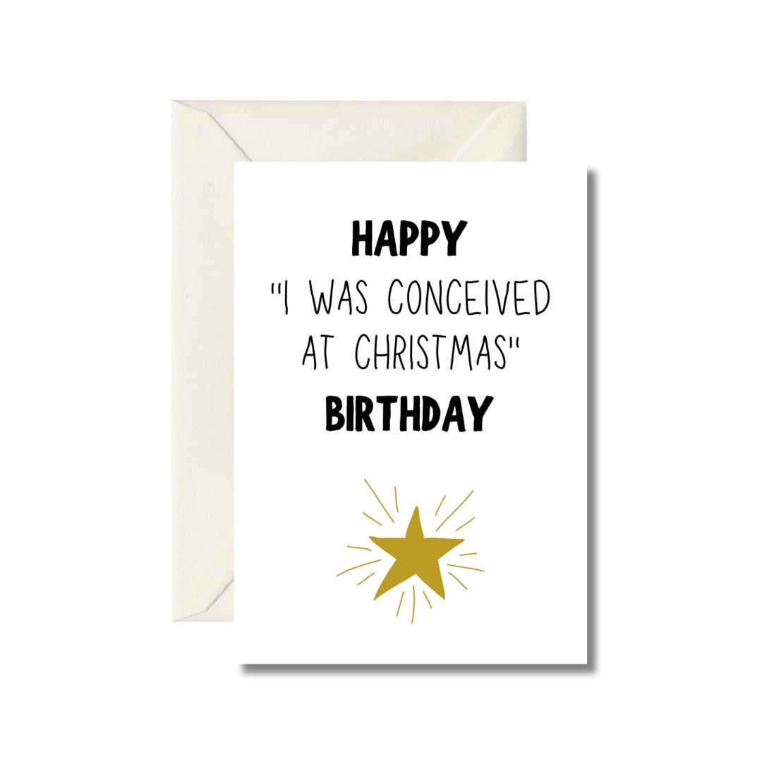 Happy 'I Was Conceived at Christmas' Birthday Card