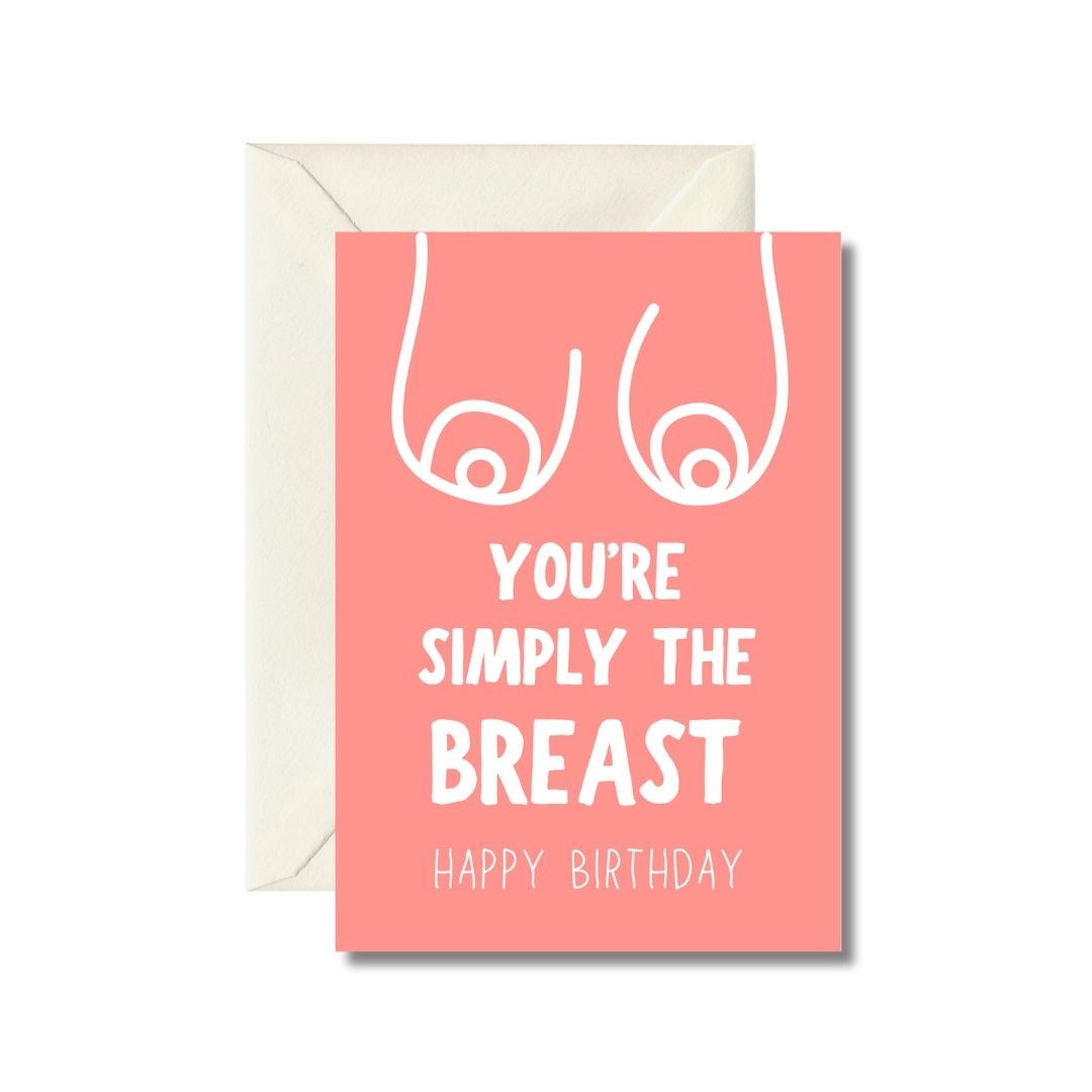 Simply The Breast Birthday Card