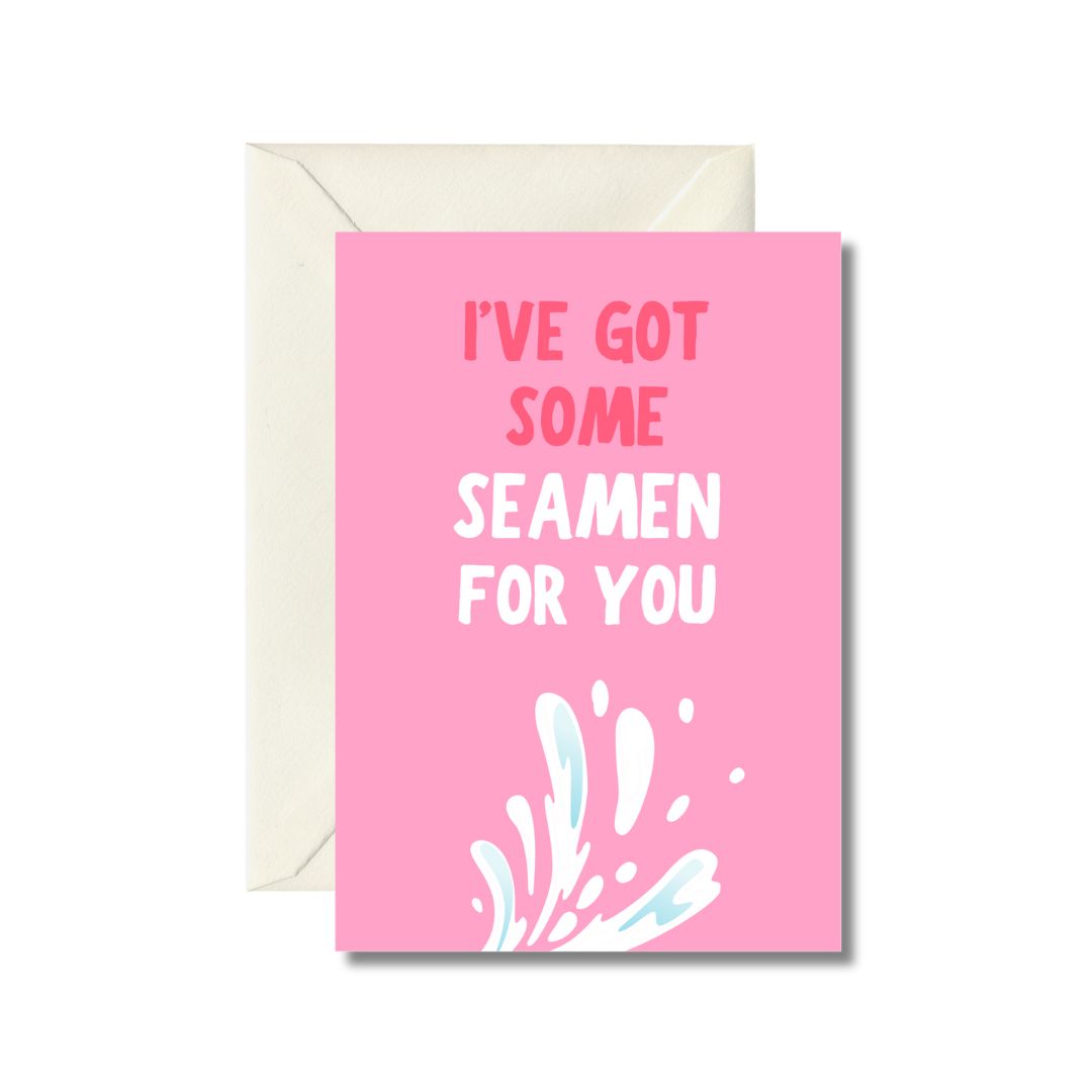 I've Got Some Seamen For You Greeting Card