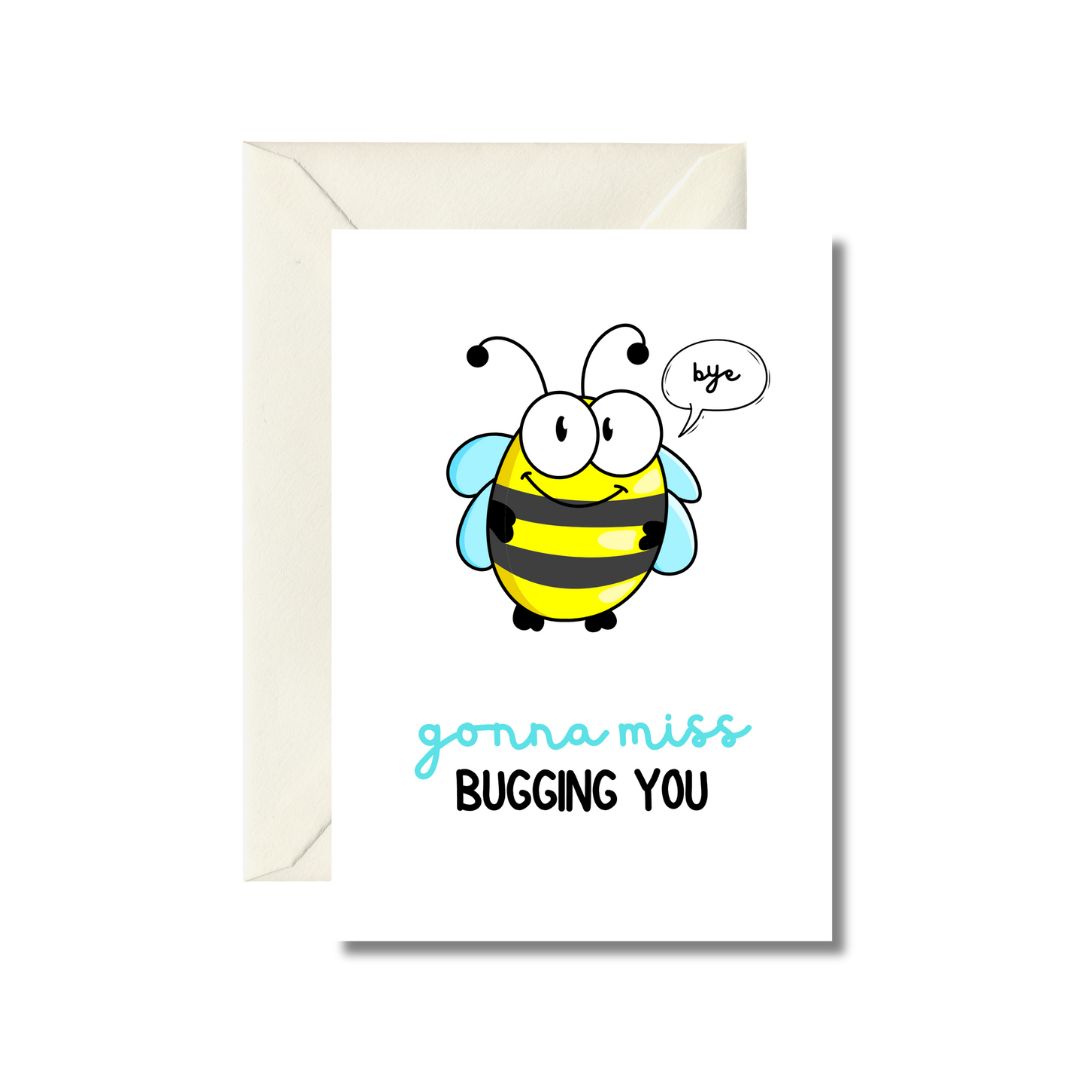 Gonna Miss Bugging You Farewell Card