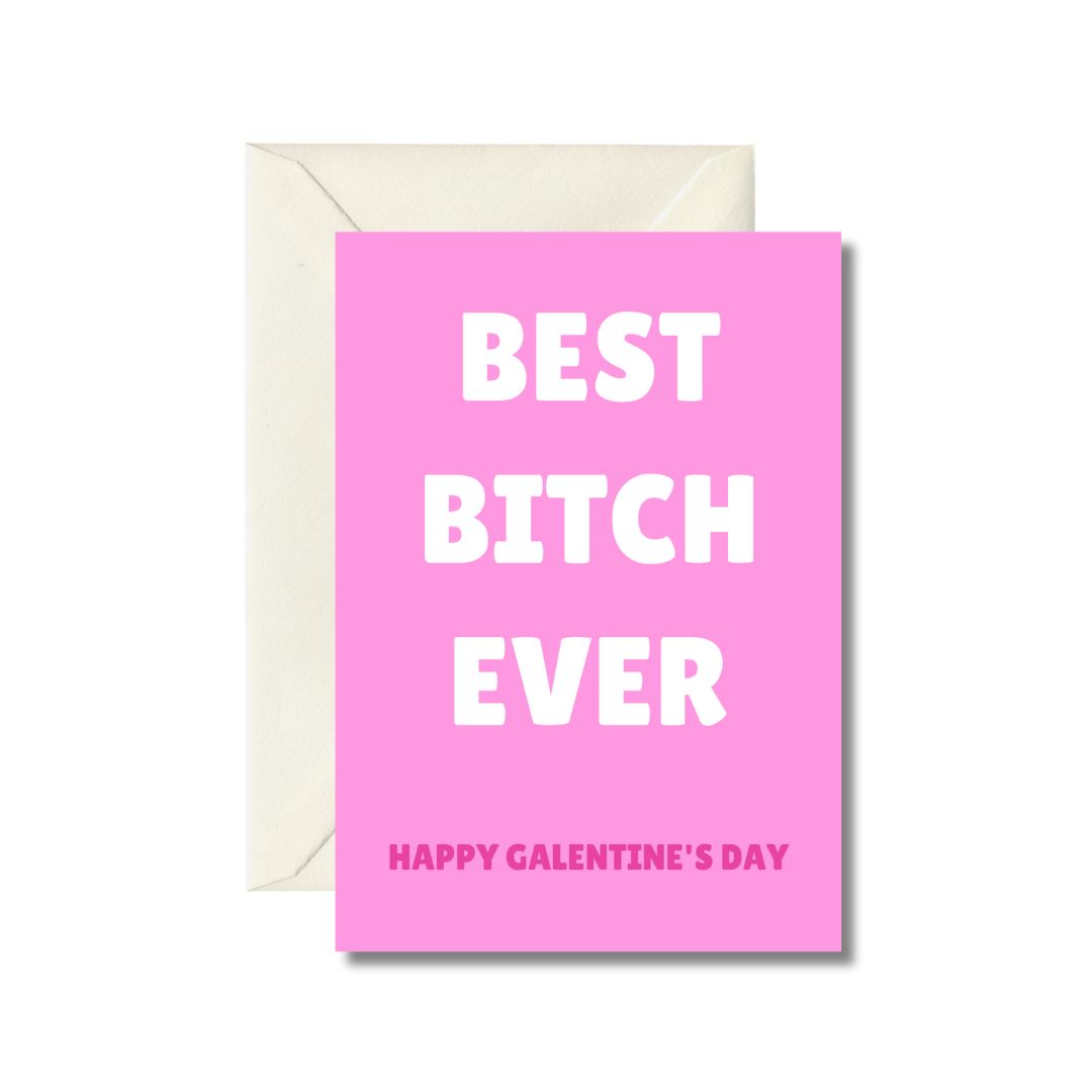 Best B*tch Ever Galentine's Day Card
